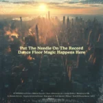 Put The Needle On The Record - Dance Floor Magic Happens Here - Image 2